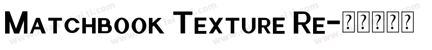 Matchbook Texture Re字体转换